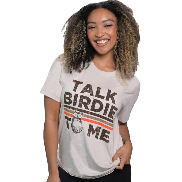 Talk Birdie To Me T-Shirt